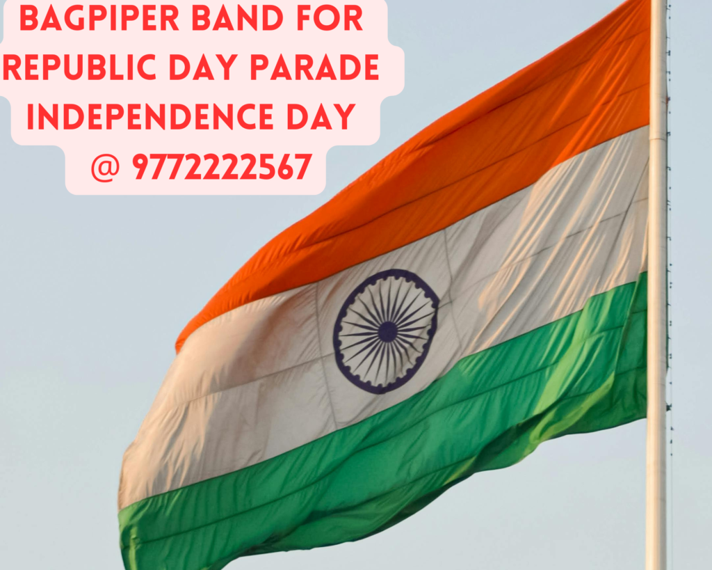 Bagpiper Band for Republic Day Swadheenta Diwas GanTantra Diwas Parade