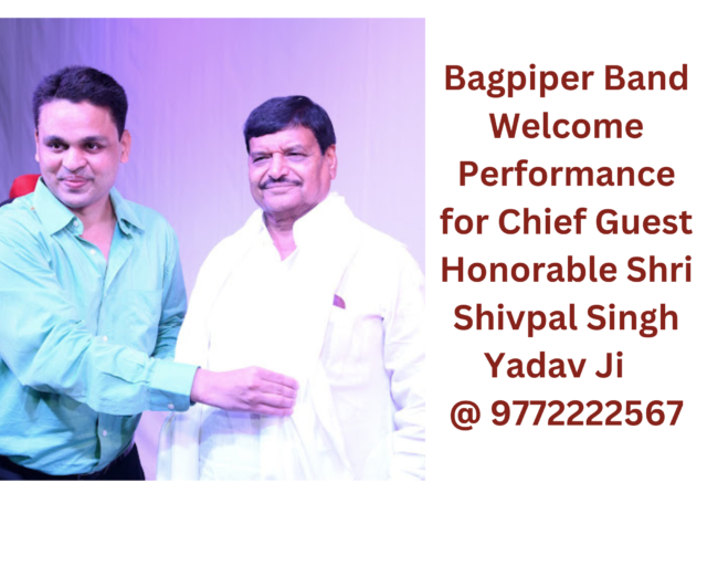 Bagpiper Band Welcome Performance for Chief Guest Honorable Shri Shivpal Singh Yadav Ji